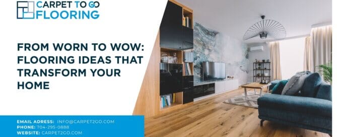 From Worn to Wow Flooring Ideas That Transform Your Home
