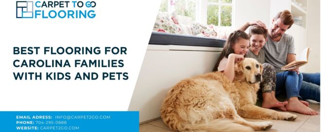 Best Flooring For Carolina Families with Kids and Pets