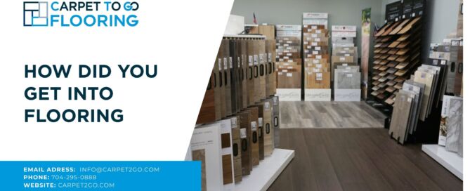 How did you get into Flooring