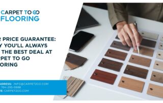 Our Price Guarantee Why You’ll Always Get the Best Deal at Carpet To Go Flooring