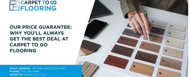 Our Price Guarantee Why You’ll Always Get the Best Deal at Carpet To Go Flooring