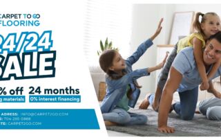 24% Off Flooring + 0% Financing from Carpet To Go Flooring | Flooring sale | 24/24 Flooring Sale | Flooring Sale in Charlotte | Flooring Sale in Concord | Flooring Sale in Charleston | Flooring Sale in Winston-Salem | Flooring Sale in Mooresville